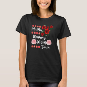 Womens I Went From Mama To Mummy To Mum To Bruh Mo T-Shirt