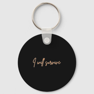 Womens I Will Survive - Fun Motivational & Ico Key Ring