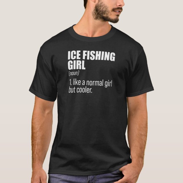 Womens Ice Fishing Girl Noun Definition Ice Fisher T-Shirt (Front)
