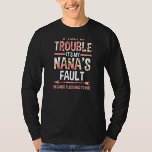 Womens If I Get In Trouble It's My Nana's Family T-Shirt