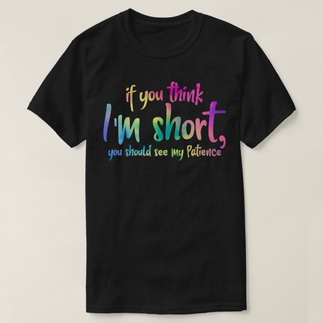 Womens If You Think I'm Short You Should See My Pa T-Shirt (Design Front)
