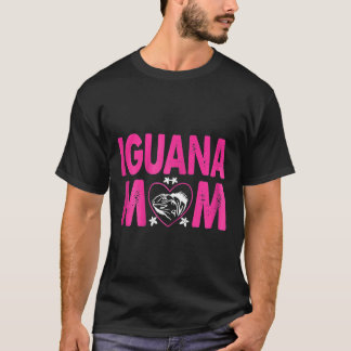 Womens Iguana Mom Animals Pets T T-Shirt