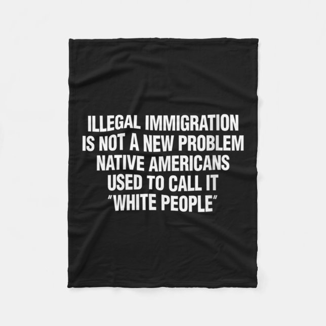 Womens Illegal Immigration Not A New Problem Nativ Fleece Blanket (Front)