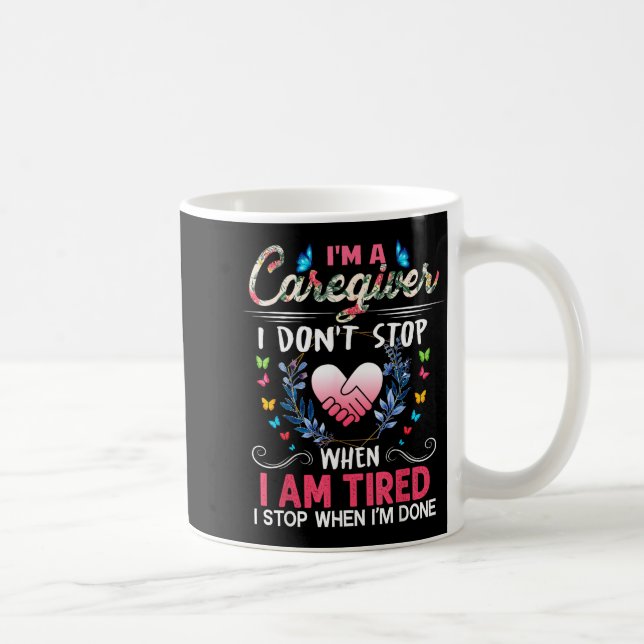 Womens I'm A Caregiver I Don't Stop When I Am Tire Coffee Mug (Right)