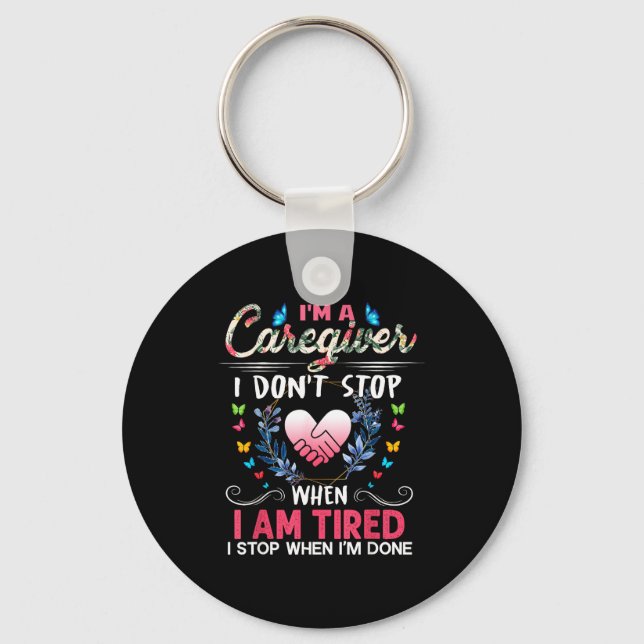 Womens I'm A Caregiver I Don't Stop When I Am Tire Key Ring (Front)