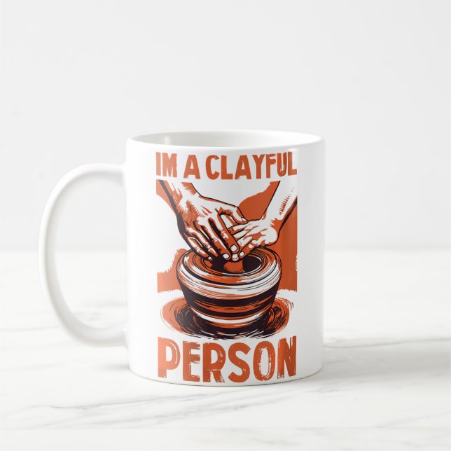 Womens I'M A Clayful Person Pottery Hobby Funny Po Coffee Mug (Left)