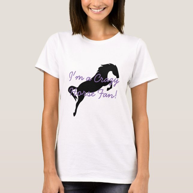 Women's "I'm a Crazy Horse Fan!" T-Shirt (Front)