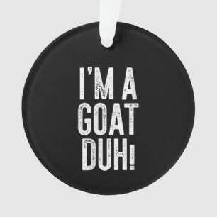 Womens Im A Goat Duh! Costume Gift Ornament