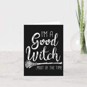 Womens Im A Good Witch Funny Halloween Card