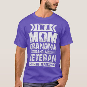 Womens I'm A Mom Grandma And A Veteran Nothing Sca T-Shirt