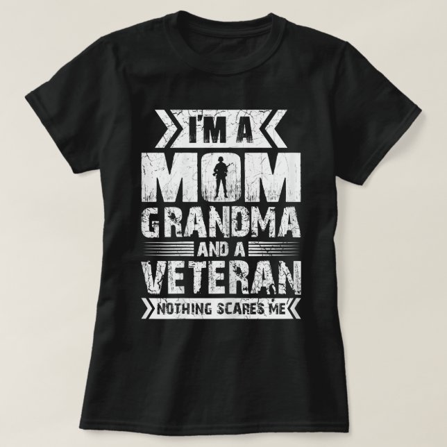 Womens I'm A Mum Grandma And A Veteran Nothing Sca T-Shirt (Design Front)