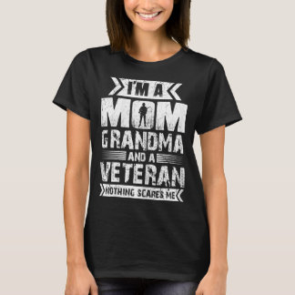 Womens I'm A Mum Grandma And A Veteran Nothing Sca T-Shirt