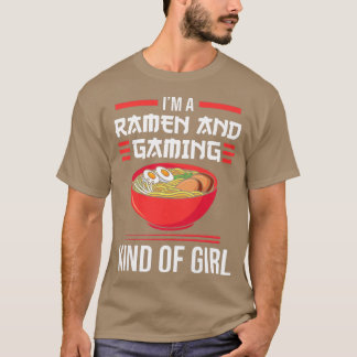 Womens I'm A Ramen And Gaming Kind Of Girl Gamer 3 T-Shirt