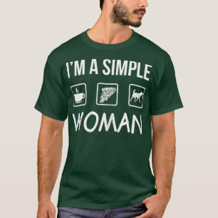 Womens Im A Simple Woman Shirt Simple Shirts For W
