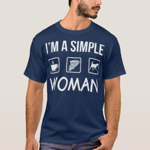 Womens Im A Simple Woman  Simple s For Women Simpl T-Shirt