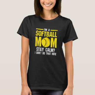 Womens I'm a softball mom stay calm softball mom s T-Shirt