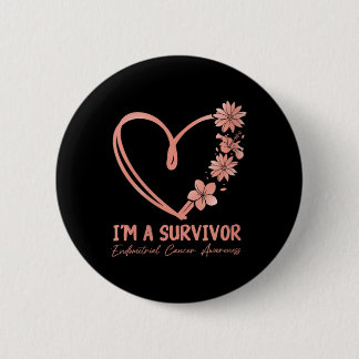 Womens Im A Survivor. Endometrial Cancer Awareness 6 Cm Round Badge