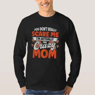 Womens I'm Actually The Crazy Mum Floral Mother's  T-Shirt