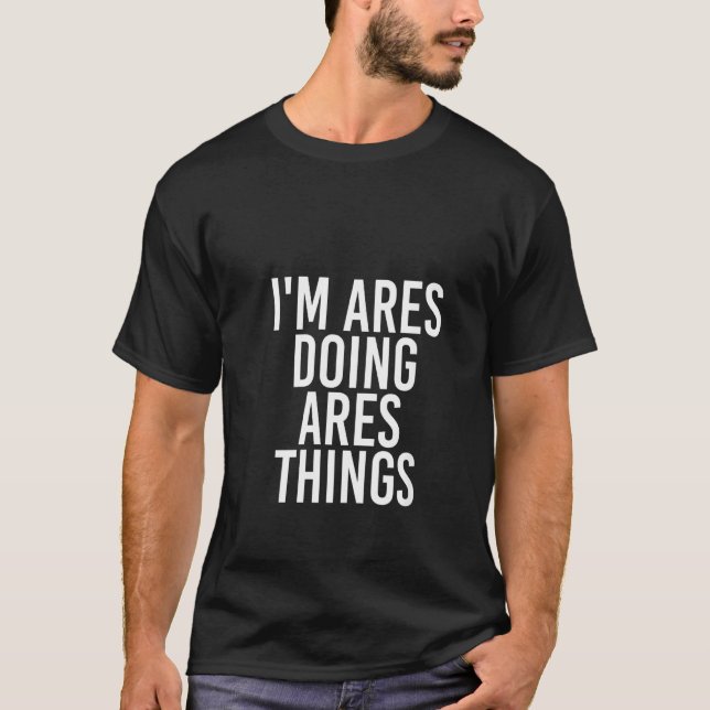Womens I'm Ares Doing Ares Things Name  Birthday   T-Shirt (Front)
