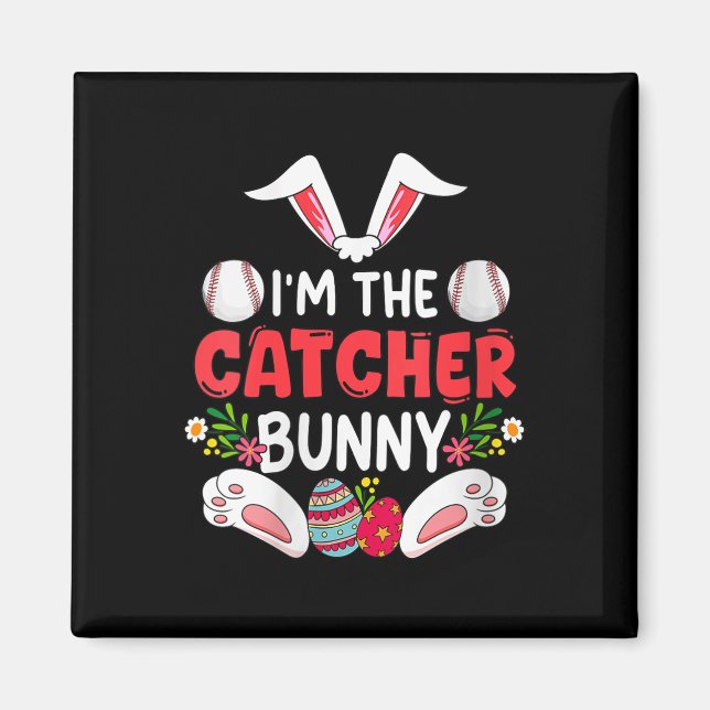 Womens Im Catcher Baseball Easter Eggs Costume Hun Magnet (Front)