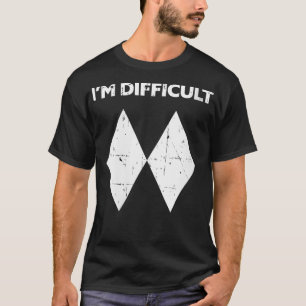 Womens Im Difficult Funny Double Black Diamonds Sk T-Shirt