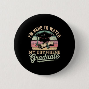 Womens Im Here To Watch My Boyfriend Graduated 202 6 Cm Round Badge