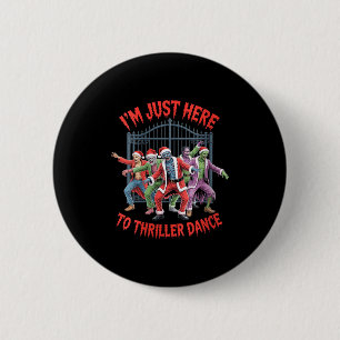 Womens I'm Just Here To Thriller Dance Zombie Chri 6 Cm Round Badge