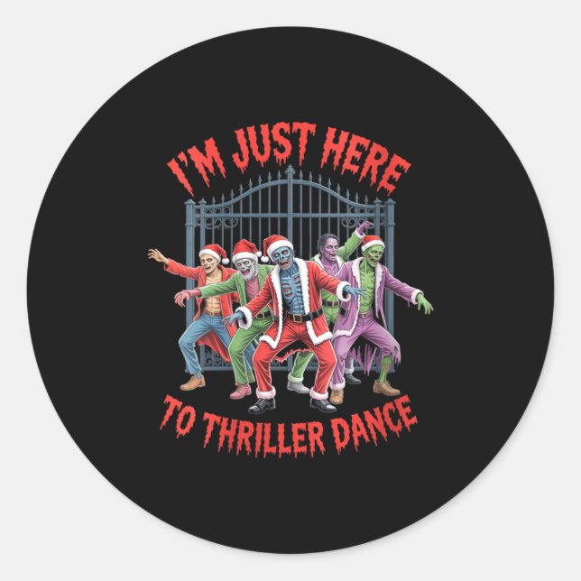 Womens I'm Just Here To Thriller Dance Zombie Chri Classic Round Sticker (Front)