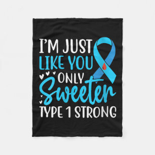 Womens Im Just Like You Only Sweeter Type 1 Strong Fleece Blanket
