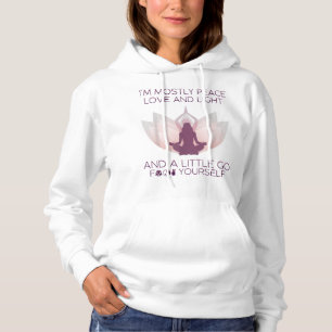 Womens I'm Mostly Peace Love And Light & A Little Hoodie