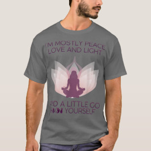 Womens I'm Mostly Peace Love And Light & A Little T-Shirt