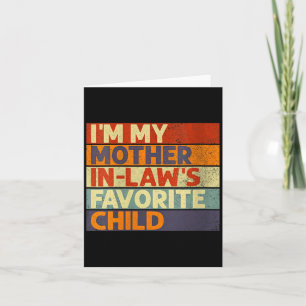 Womens I'm My Mother In Law's Favorite Child Funny Card