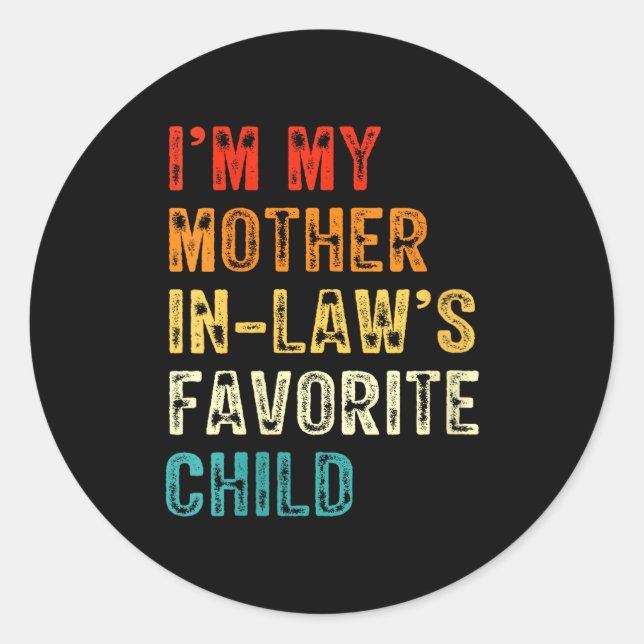 Womens I'm My Mother In Law's Favorite Child Funny Classic Round Sticker (Front)