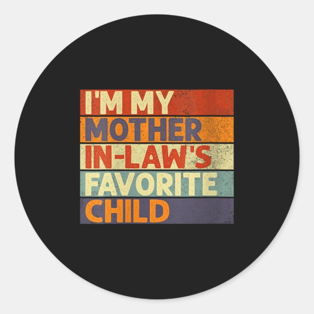 Womens I'm My Mother In Law's Favorite Child Funny Classic Round Sticker (Front)