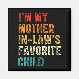 Womens I'm My Mother In Law's Favorite Child Funny Magnet