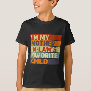Womens I'm My Mother In Law's Favorite Child Funny T-Shirt