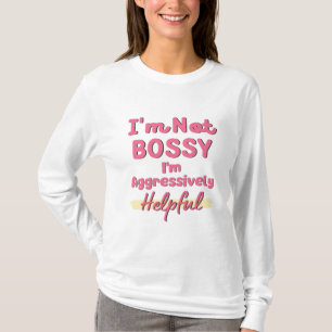 Womens I'm Not Bossy I'm Aggressively Helpful  T-Shirt