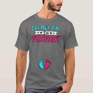 Womens I'm Not Fat I'm Pregnant Maternity Gender R T-Shirt