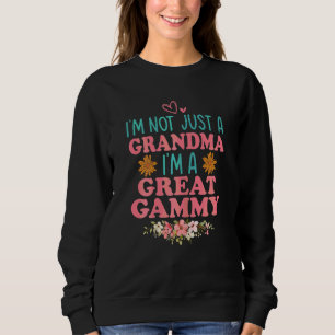 Womens I'm Not Just A Grandma I'm A Great Gammy N Sweatshirt