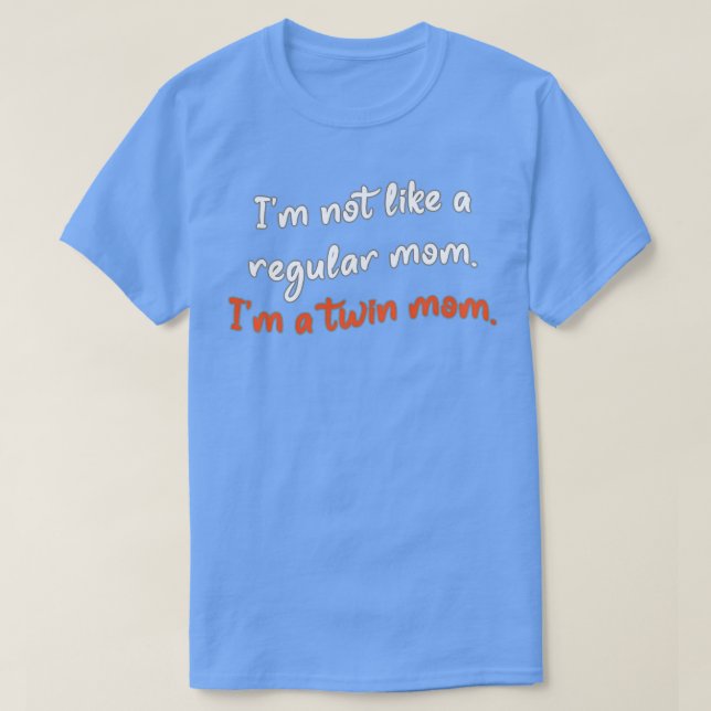 Womens I'm Not Like A Regular Mum  T-Shirt (Design Front)