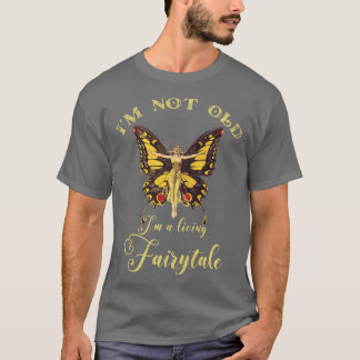Womens Im Not Old Im Living Fairytale Vintage Cott T-Shirt