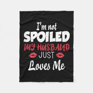 Womens I'm Not Siled My Husband Just Loves Me Sile Fleece Blanket