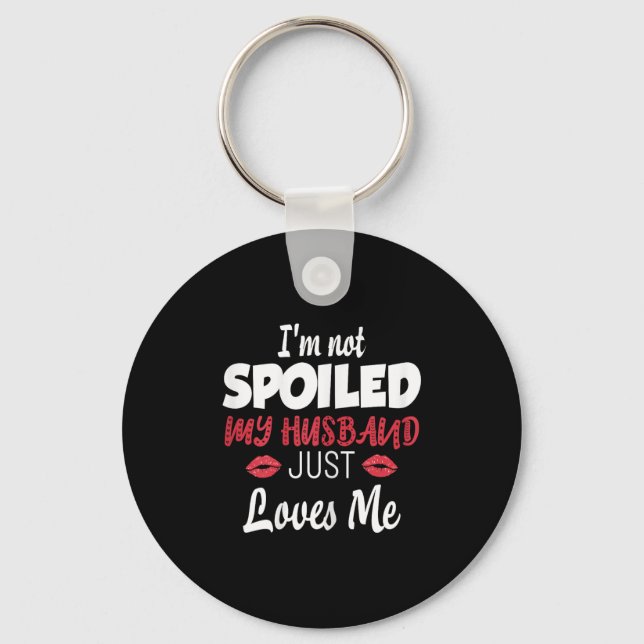 Womens I'm Not Siled My Husband Just Loves Me Sile Key Ring (Front)