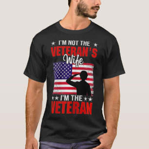 Womens Im Not The Veterans Wife Im The Veteran Wom T-Shirt