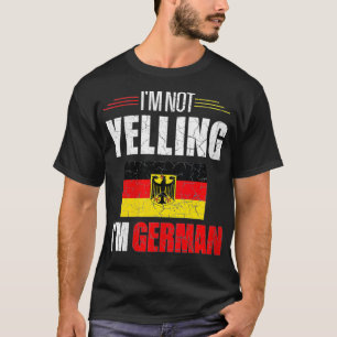 Womens I'm Not Yelling I'm German Funny Germany Fl T-Shirt