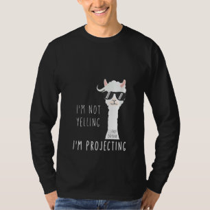 Womens I'm Not Yelling I'm Projecting Llama Drama T-Shirt