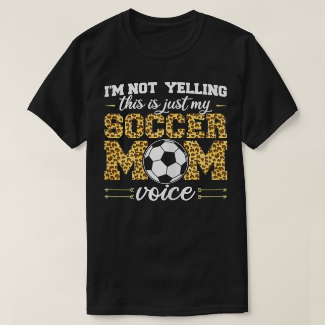 Womens I'm not yelling This is just my Soccer Mum  T-Shirt (Design Front)