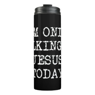 Womens I'm Only To Talking To Jesus Today V-Neck T Thermal Tumbler