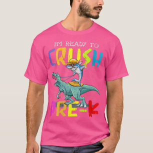 Womens Im Ready To Crush PreK Shark Dinosaur Back T-Shirt