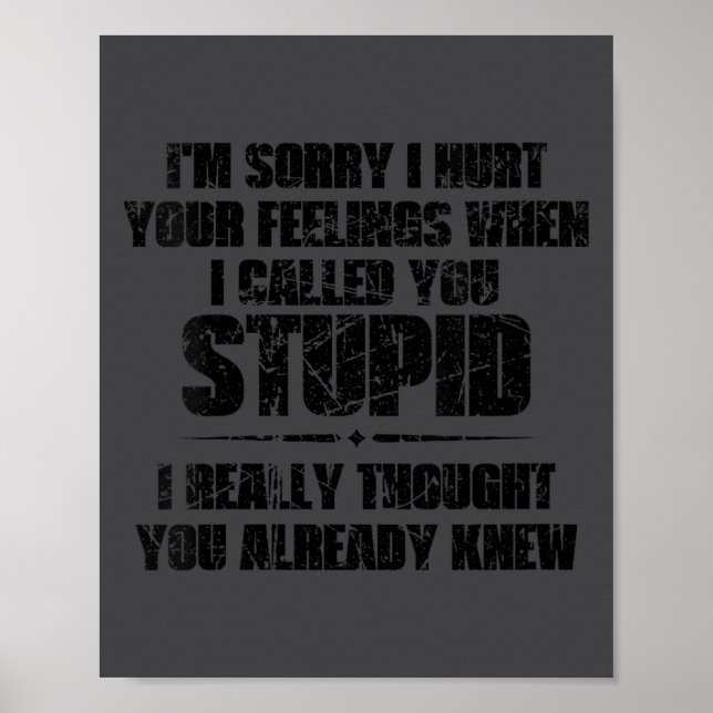 Womens I'm Sorry I Hurt Your Feelings When I Calle Poster (Front)
